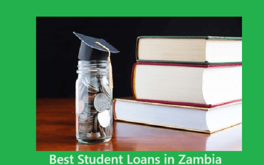 Best Student Loans in Zambia: A Comprehensive Guide